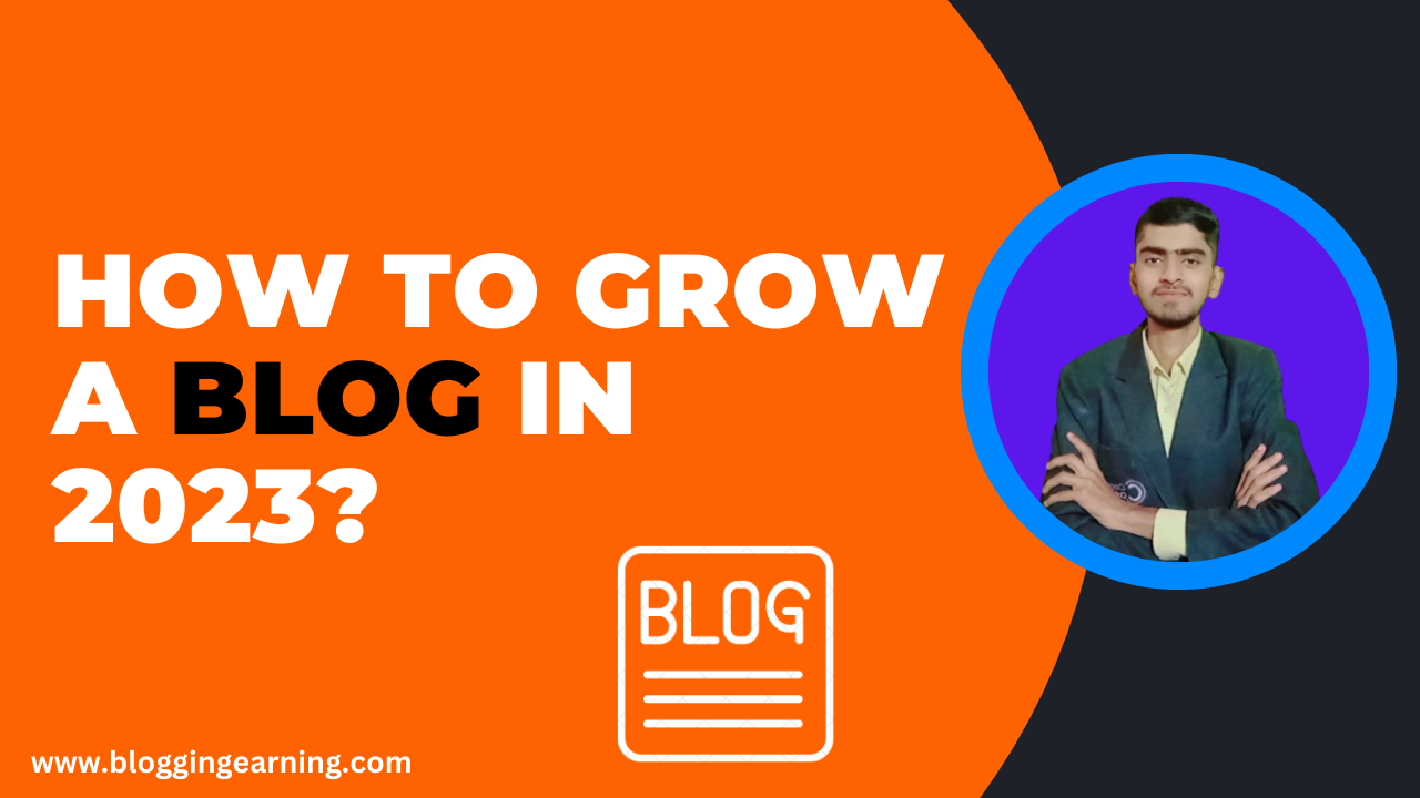 How To Grow a Blog In 2023?