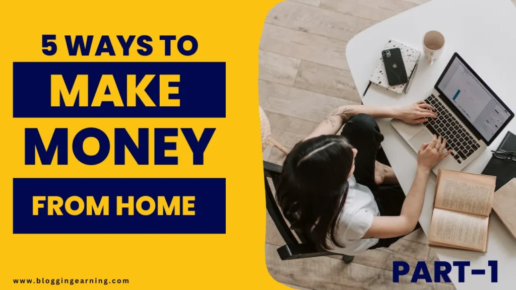5 ways to make money from home without investment
